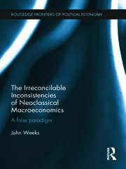 The Irreconcilable Inconsistencies of Neoclassical Macroeconomics: A False Paradigm book cover