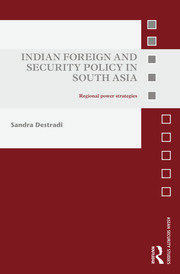 Indian Foreign and Security Policy in South Asia: Regional Power Strategies book cover