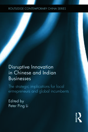 Disruptive Innovation in Chinese and Indian Businesses: The Strategic Implications for Local Entrepreneurs and Global Incumbents book cover