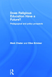 Does Religious Education Have a Future?: Pedagogical and Policy Prospects book cover