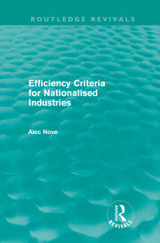 Efficiency Criteria for Nationalised Industries (Routledge Revivals) book cover
