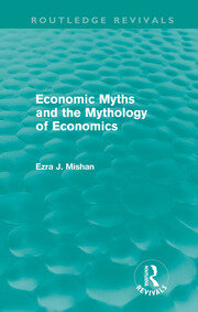 Economic Myths and the Mythology of Economics (Routledge Revivals) book cover