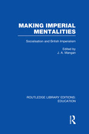 Making Imperial Mentalities: Socialisation and British Imperialism book cover