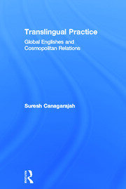 Translingual Practice: Global Englishes and Cosmopolitan Relations book cover