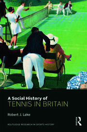 A Social History of Tennis in Britain book cover