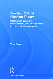 Reviving Critical Planning Theory: Dealing with Pressure, Neo-liberalism, and Responsibility in Communicative Planning book cover