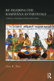 Re-figuring the Ramayana as Theology: A History of Reception in Premodern India book cover