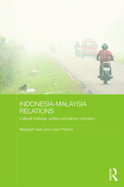 Indonesia-Malaysia Relations: Cultural Heritage, Politics and Labour Migration book cover