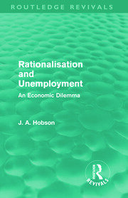 Rationalisation and Unemployment (Routledge Revivals): An Economic Dilemma book cover