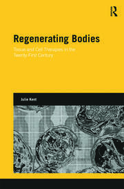 Regenerating Bodies: Tissue and Cell Therapies in the Twenty-First Century book cover