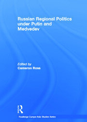 Russian Regional Politics under Putin and Medvedev book cover