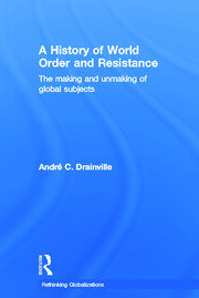 A History of World Order and Resistance: The Making and Unmaking of Global Subjects book cover