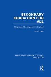 Secondary Education for All: Origins and Development in England book cover