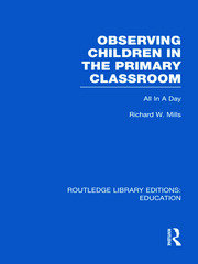 Observing Children in the Primary Classroom (RLE Edu O): All In A Day book cover