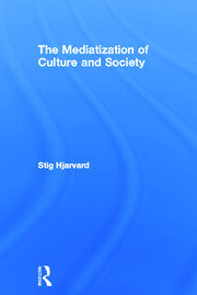 The Mediatization of Culture and Society book cover