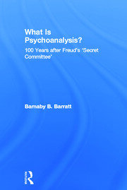 What Is Psychoanalysis?: 100 Years after Freud's 'Secret Committee' book cover