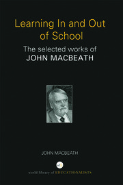 Learning In and Out of School: The selected works of John MacBeath book cover