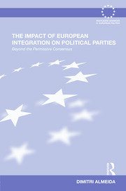 The Impact of European Integration on Political Parties: Beyond the Permissive Consensus book cover