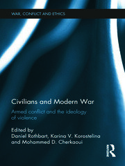 Civilians and Modern War: Armed Conflict and the Ideology of Violence book cover