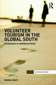 Volunteer Tourism in the Global South: Giving Back in Neoliberal Times book cover