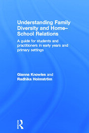 Understanding Family Diversity and Home - School Relations: A guide for students and practitioners in early years and primary settings book cover