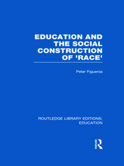 Education and the Social Construction of 'Race' (RLE Edu J) book cover