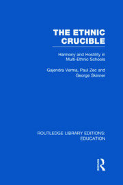 The Ethnic Crucible (RLE Edu J): Harmony and Hostility in Multi-Ethnic Schools book cover