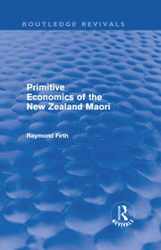 Primitive Economics of the New Zealand Maori (Routledge Revivals) book cover