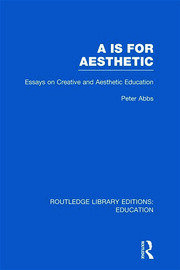 Aa is for Aesthetic (RLE Edu K): Essays on Creative and Aesthetic Education book cover