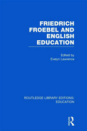 Friedrich Froebel and English Education (RLE Edu K) book cover