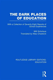 The Dark Places of Education (RLE Edu K): With a Collection of Seventy-Eight Reports of School Experiences book cover
