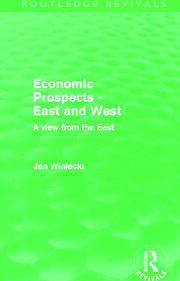 Economic Prospects - East and West (Routledge Revivals): A View from the East book cover