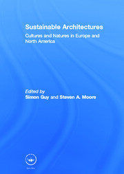 Sustainable Architectures: Cultures and Natures in Europe and North America book cover