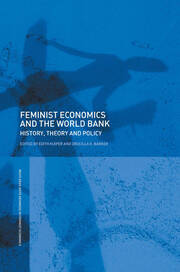 Feminist Economics and the World Bank: History, theory and policy book cover