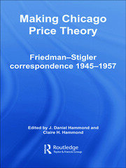 Making Chicago Price Theory: Friedman-Stigler Correspondence 1945-1957 book cover