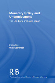 Monetary Policy and Unemployment: The US, Euro-area and Japan book cover
