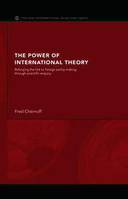 The Power of International Theory: Reforging the Link to Foreign Policy-Making through Scientific Enquiry book cover