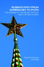 Russia's Path from Gorbachev to Putin: The Demise of the Soviet System and the New Russia book cover