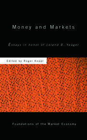Money and Markets: Essays in Honor of Leland B. Yeager book cover