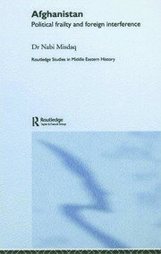Afghanistan: Political Frailty and External Interference book cover