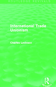 International Trade Unionism (Routledge Revivals) book cover