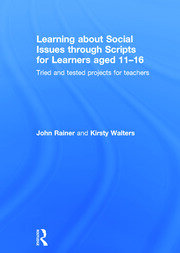 Learning about Social Issues through Scripts for Learners aged 11-16: Tried and tested projects for teachers book cover