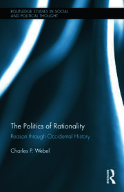 The Politics of Rationality: Reason through Occidental History book cover