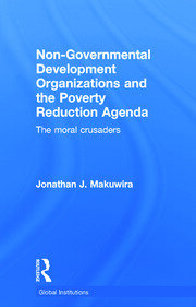 Non-Governmental Development Organizations and the Poverty Reduction Agenda: The moral crusaders book cover