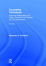 Counseling Techniques: Improving Relationships with Others, Ourselves, Our Families, and Our Environment book cover