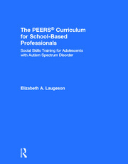 The PEERS Curriculum for School-Based Professionals: Social Skills Training for Adolescents with Autism Spectrum Disorder book cover