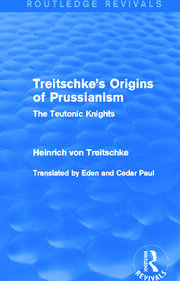 Treitschke's Origins of Prussianism (Routledge Revivals): The Teutonic Knights book cover