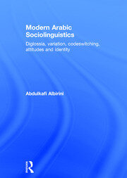 Modern Arabic Sociolinguistics: Diglossia, variation, codeswitching, attitudes and identity book cover
