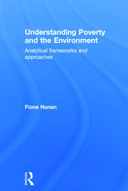 Understanding Poverty and the Environment: Analytical frameworks and approaches book cover