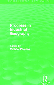 Progress in Industrial Geography (Routledge Revivals) book cover